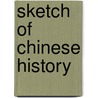 Sketch Of Chinese History by Henry C. Fenn