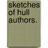 Sketches Of Hull Authors.