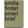 Smilla findet einen Brief door Marc Limoni