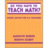 So You Have To Teach Math by Robyn Silbey