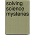 Solving Science Mysteries