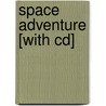 Space Adventure [with Cd] door Onbekend