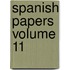 Spanish Papers  Volume 11
