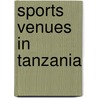 Sports Venues in Tanzania by Not Available
