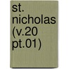 St. Nicholas (v.20 Pt.01) by General Books