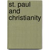 St. Paul And Christianity by Arthur Cayley Headlam