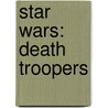 Star Wars: Death Troopers by Joe Schreiber