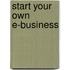 Start Your Own E-Business