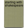 Starting with Shakespeare door Todd Daubert