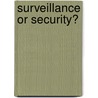Surveillance Or Security? door Susan Landau