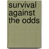 Survival Against The Odds