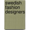 Swedish Fashion Designers by Not Available