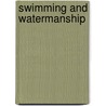 Swimming And Watermanship door Louis De B. Handley