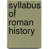 Syllabus Of Roman History door George Willis Botsford