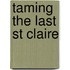 Taming The Last St Claire