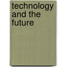 Technology And The Future door Egbert Schuurman