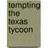 Tempting The Texas Tycoon