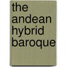 The Andean Hybrid Baroque door Gwenn Bailey