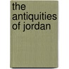 The Antiquities Of Jordan door G. Lankester Harding
