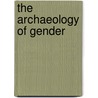 The Archaeology of Gender by Diana diZerega Wall