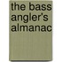 The Bass Angler's Almanac