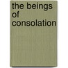 The Beings Of Consolation door Jeffrey B. Holl