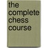 The Complete Chess Course