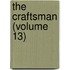 The Craftsman (Volume 13)