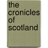 The Cronicles Of Scotland
