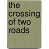 The Crossing Of Two Roads door Onbekend