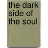 The Dark Side Of The Soul door Prince Selim Djem