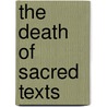 The Death Of Sacred Texts door Onbekend