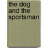 The Dog And The Sportsman