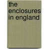 The Enclosures In England door Harriett Bradley