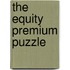 The Equity Premium Puzzle