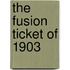 The Fusion Ticket Of 1903