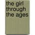 The Girl Through the Ages