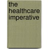 The Healthcare Imperative by Pierre L. Young
