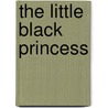 The Little Black Princess by Jeannie Gunn