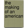 The Making Of An American door Niels Aage Skov