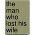 The Man Who Lost His Wife