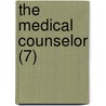 The Medical Counselor (7) by Michigan State Homeopathic Society
