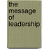 The Message of Leadership