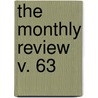 The Monthly Review  V. 63 by Unknown Author