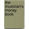 The Musician's Money Book door Tracy Rice