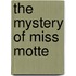 The Mystery Of Miss Motte