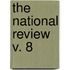 The National Review  V. 8