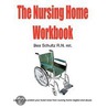 The Nursing Home Workbook door Bea Schultz