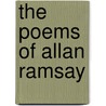 The Poems Of Allan Ramsay door George Chalmers