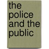 The Police And The Public by S. Fowler Wright